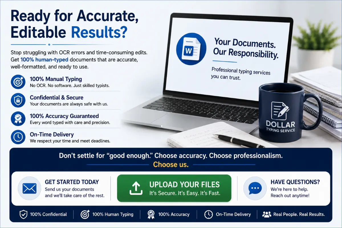 Need professional typing help? Upload your handwritten, printed or PDF documents for accurate manual typing.